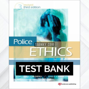 Test Bank for Police Ethics (Revised Printing); The Corruption of Noble Cause 3rd US Edition by Caldero ISBN 9781437744552