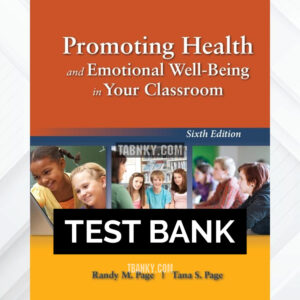 Test Bank for Promoting Health and Emotional Well-Being in Your Classroom 6th US Edition by Page ISBN 9781449690267