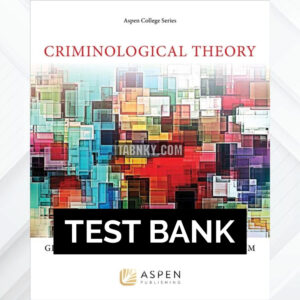 Test Bank for Criminological Theory 1st US Edition by Higgins ISBN 9781454848073