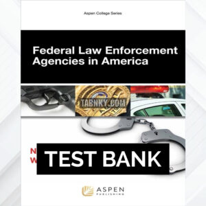 Test Bank for Federal Law Enforcement Agencies in America 1st US Edition by Marion ISBN 9781454858331