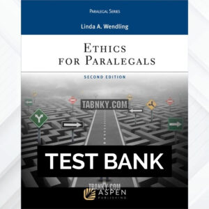 Test Bank for Ethics for Paralegals 2nd US Edition by Wendling ISBN 9781454869146