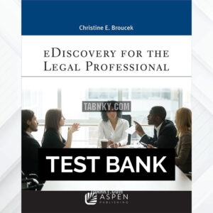 Test Bank for eDiscovery for the Legal Professional 1st US Edition by Broucek ISBN 9781454895251