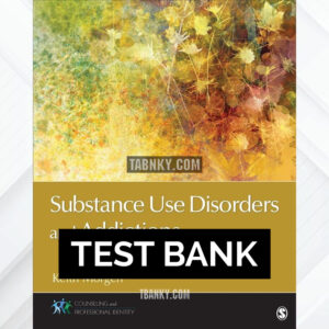 Test Bank for Substance Use Disorders and Addictions 1st US Edition by Morgen ISBN 9781483370569