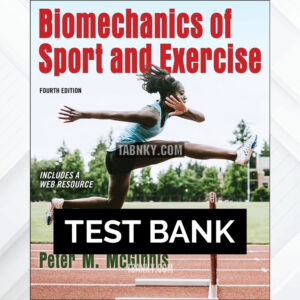 Test Bank for Biomechanics of Sport and Exercise 4th US Edition by McGinnis ISBN 9781492592334