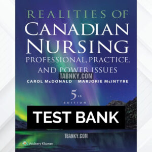 Test Bank for Realities of Canadian Nursing 5th CA Edition by McDonald ISBN 9781496384041