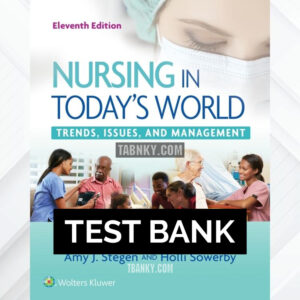 Test Bank for Nursing in Todays World 11th US Edition by Stegen ISBN 9781496385000