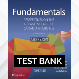 Test Bank for Fundamentals: Perspectives on the Art and Science of Canadian Nursing 2nd CA Edition by Gregory ISBN 9781496398482