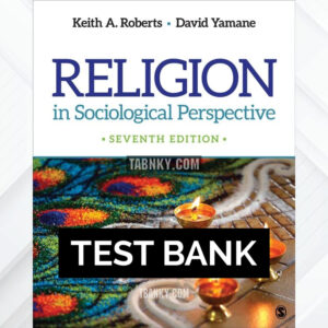 Test Bank for Religion in Sociological Perspective 7th US Edition by Roberts ISBN 9781506366067