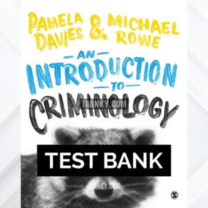 Test Bank for An Introduction to Criminology 1st US Edition by Davies ISBN 9781526486851