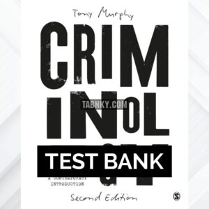 Test Bank for Criminology 2nd US Edition by Murphy ISBN 9781529600308