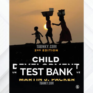 Test Bank for Child Development 2nd US Edition by Packer ISBN 9781529731965