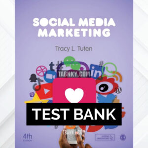 Test Bank for Social Media Marketing 4th US Edition by Tuten ISBN 9781529731989