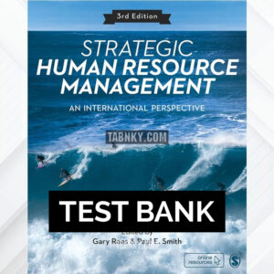 Test Bank for Strategic Human Resource Management 3rd US Edition by Rees ISBN 9781529740790
