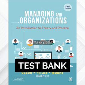 Test Bank for Managing and Organizations 6th US Edition by Clegg ISBN 9781529763881