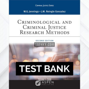 Test Bank for Criminological and Criminal Justice Research Methods 2nd US Edition by Jennings ISBN 9781543800258