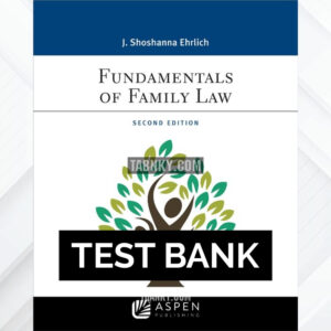 Test Bank for Fundamentals of Family Law 2nd US Edition by Ehrlich ISBN 9781543801620