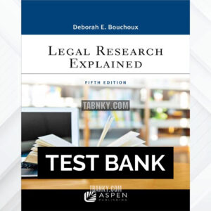 Test Bank for Legal Research Explained 5th US Edition by Bouchoux ISBN 9781543801644