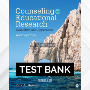 Test Bank for Counseling and Educational Research 4th US Edition by Houser ISBN 9781544305066