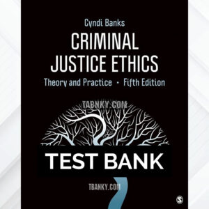 Test Bank for Criminal Justice Ethics 5th US Edition by Banks ISBN 9781544353593
