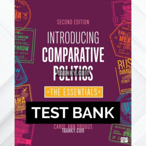 Test Bank for Introducing Comparative Politics 2nd US Edition by Orvis ISBN 9781544379043
