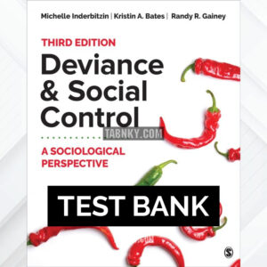 Test Bank for Deviance and Social Control 3rd US Edition by Inderbitzin ISBN 9781544395777