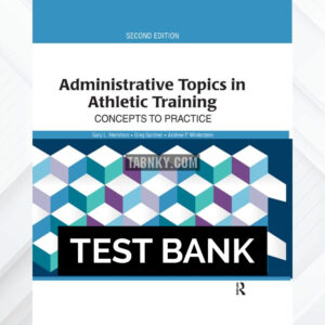 Test Bank for Administrative Topics in Athletic Training 2nd US Edition by Harrelson ISBN 9781617119804