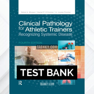Test Bank for Clinical Pathology for Athletic Trainers 4th US Edition by Bhojani ISBN 9781630917234