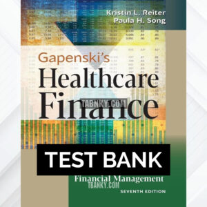 Test Bank for Gapenski's Healthcare Finance: An Introduction to Accounting and Financial Management 7th US Edition by Reiter ISBN 9781640551862