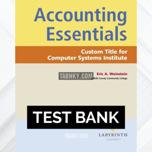 Test Bank for Accounting Essentials Custom Title for CSI 1st US Edition by Weinstein ISBN 9781640611894