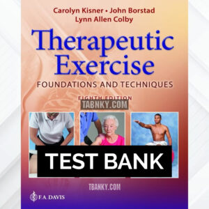 Test Bank for Therapeutic Exercise Foundations and Techniques 8e 8th US Edition by Kisner ISBN 9781719640473