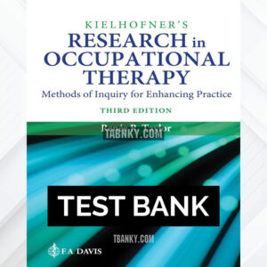 Test Bank for Kielhofner's Research in Occupational Therapy 3rd US Edition by Taylor ISBN 9781719640640
