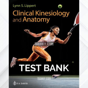 Test Bank for Clinical Kinesiology and Anatomy 7th US Edition by Lippert ISBN 9781719644525
