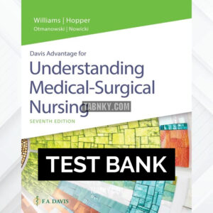 Test Bank for Davis Advantage for Understanding Medical-Surgical Nursing 7th US Edition by Williams ISBN 9781719644587