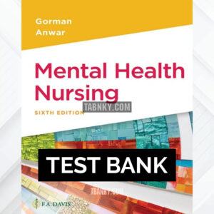Test Bank for Mental Health Nursing 6th US Edition by Gorman ISBN 9781719645607