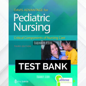 Test Bank for Davis Advantage for Pediatric Nursing Critical Components of Nursing Care  3rd US Edition by Rudd ISBN 9781719645706