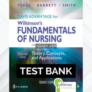 Test Bank for Davis Advantage for Wilkinson's Fundamentals of Nursing 5th US Edition by Treas ISBN 9781719648011