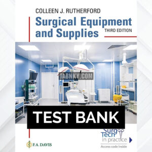 Test Bank for Surgial Equipment and Supplies 3rd US Edition by Rutherford ISBN 9781719648417