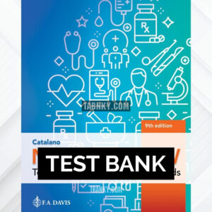 Test Bank for Nursing Now 9th US Edition by Catalano ISBN 9781719649773