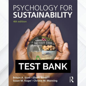 Test Bank for Psychology for Sustainability 4th US Edition by Scott ISBN 9781848725799