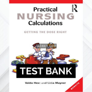 Test Bank for Practical Nursing Calculations 1st US Edition by Mayner ISBN 9781865088747