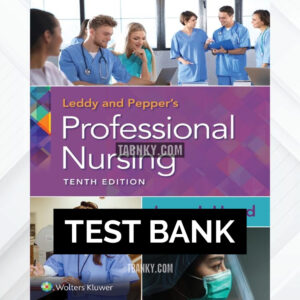 Test Bank for Leddy & Pepper's Professional Nursing 10th US Edition by Hood ISBN 9781975172626