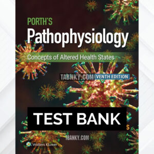 Test Bank for Porth's Pathophysiology 11th US Edition by Norris ISBN 9781975176846