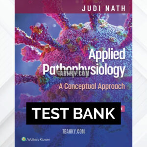 Test Bank for Applied Pathophysiology 4th US Edition by Nath ISBN 9781975179199