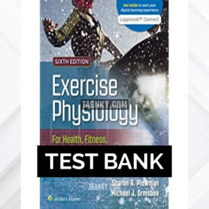 Test Bank for Exercise Physiology for Health Fitness and Performance 6th US Edition by Smith ISBN 9781975179557