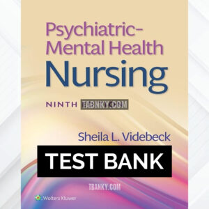 Test Bank for Psychiatric-Mental Health Nursing 9th US Edition by Videbeck ISBN 9781975184773