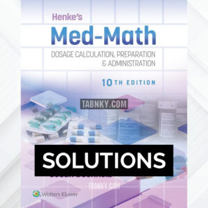 Solutions Manual for Henke's Med-Math 10th US Edition by Buchholz ISBN 9781975200206