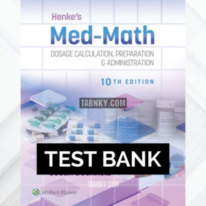 Test Bank for Henke's Med-Math 10th US Edition by Buchholz ISBN 9781975200206