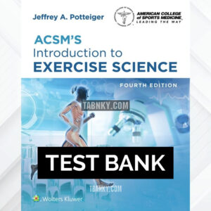 Test Bank for ACSMs Introduction to Exercise Science 4th US Edition by Poteiger ISBN 9781975209131