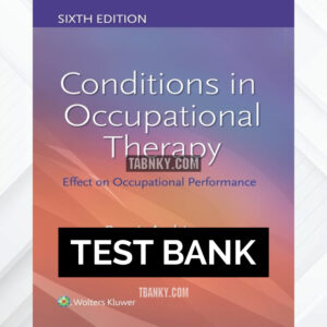 Test Bank for Conditions in Occupational Therapy 6th US Edition by Atchison ISBN 9781975209353